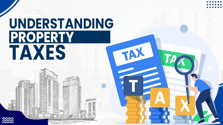 Featured image for Understanding Property Taxes in Newly Developed Areas? What to Expect.